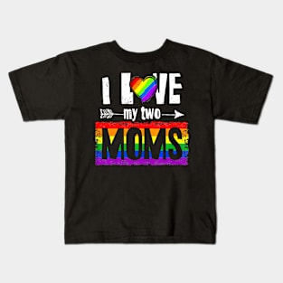 I Love My Two Moms Lesbian LGBT Pride  For Kids Kids T-Shirt